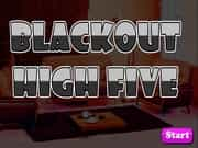 Blackout High Five