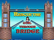 Rescue the Girl through Bridge